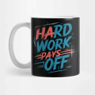 Determination Mantra: Hard Work Pays Off Mug